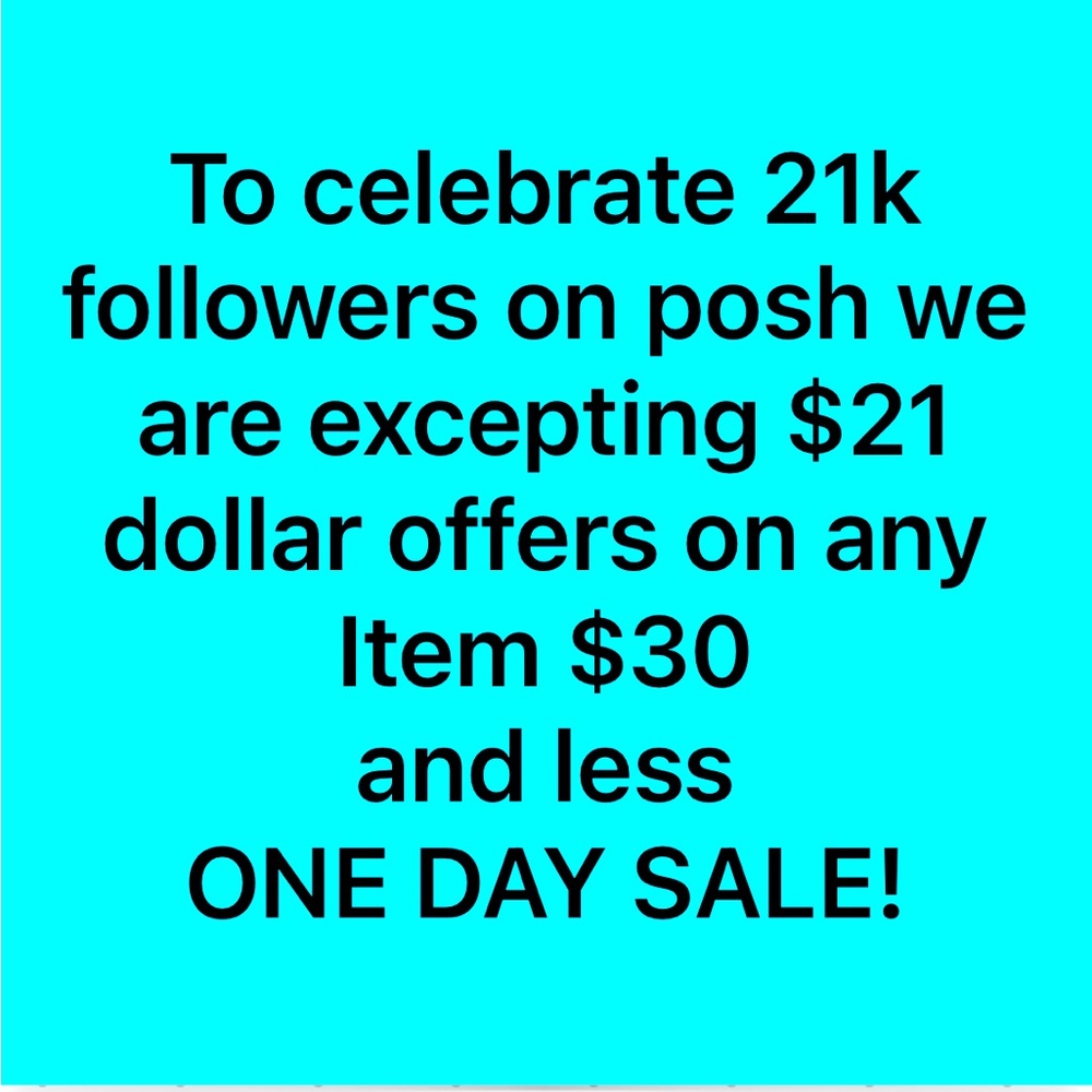 excepting $21 dollar offers on any Item $30 and less ONE DAY SALE!